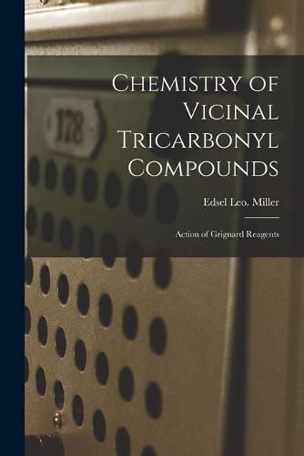 Cover image for Chemistry of Vicinal Tricarbonyl Compounds: Action of Grignard Reagents