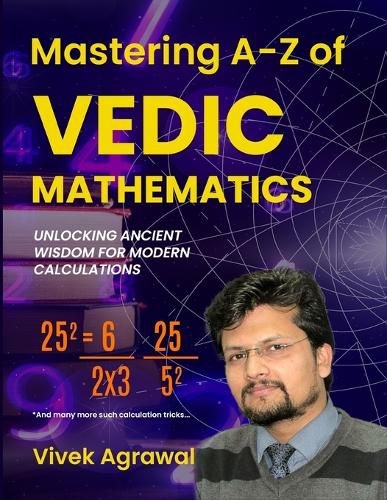 Cover image for Mastering A-Z of Vedic Maths: Unlocking Ancient Wisdom for Modern Calc