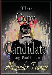 Cover image for The Copy Candidate: Large Print Edition