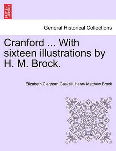 Cover image for Cranford ... with Sixteen Illustrations by H. M. Brock.