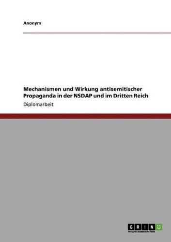 Cover image for Mechanismen Und Wirkung Antisemitischer Propaganda in Der Nsdap Und Im Dritten Reich