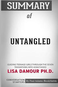 Cover image for Summary of Untangled by Lisa Damour: Conversation Starters