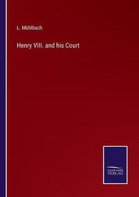 Cover image for Henry VIII. and his Court