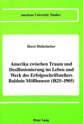 Cover image for America Between Dream and Disillusionment in the Life and Works of a Best-Selling German Author of the 19th Century: Balduin Moellhausen (1825-1905)