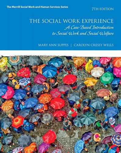 Cover image for Social Work Experience, The: A Case-Based Introduction to Social Work and Social Welfare with Enhanced Pearson eText -- Access Card Package