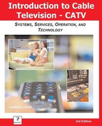 Cover image for Introduction to Cable TV (Catv): Systems, Services, Operation, and Technology