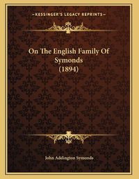 Cover image for On the English Family of Symonds (1894)