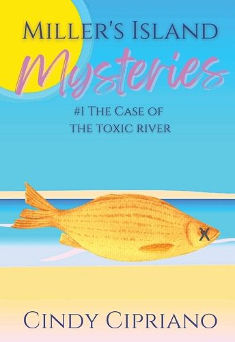 Cover image for Miller's Island Mysteries 1 The Case of the Toxic River