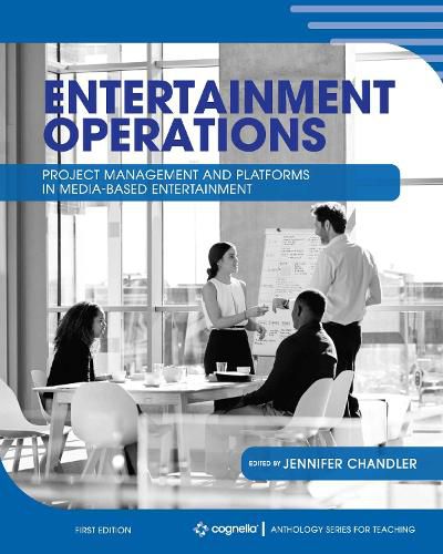 Cover image for Entertainment Operations: Project Management and Platforms in Media-Based Entertainment