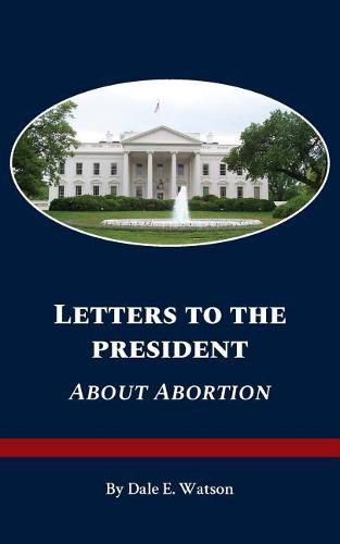 Cover image for Letters To The President About Abortion