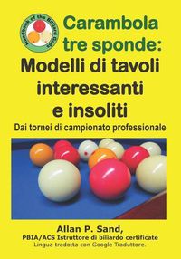 Cover image for Carambola Tre Sponde - Modelli Di Tavoli Interessanti E Insoliti: Dai Tornei Di Campionato Professionale