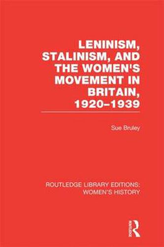 Cover image for Leninism, Stalinism, and the Women's Movement in Britain, 1920-1939