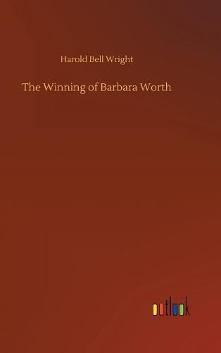 Cover image for The Winning of Barbara Worth