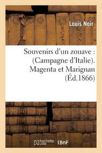 Cover image for Souvenirs d'Un Zouave (Campagne d'Italie). Magenta Et Marignan