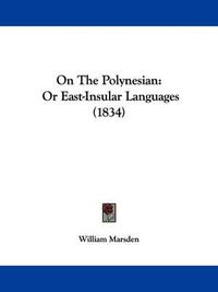 Cover image for On The Polynesian: Or East-Insular Languages (1834)