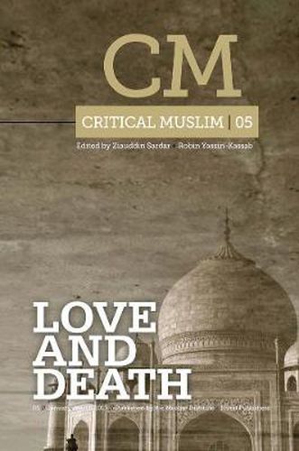 Cover image for Critical Muslim 05: Love and Death