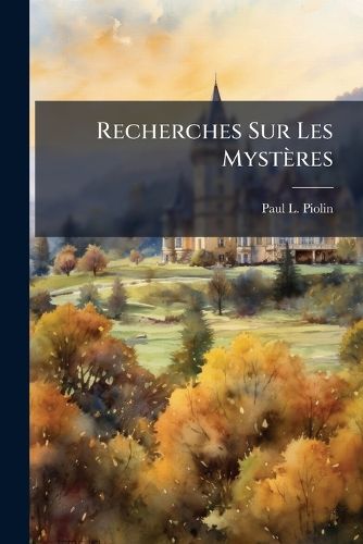 Cover image for Recherches Sur Les Myst Res: Qui Ont T Representes Dans Le Maine