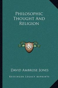 Cover image for Philosophic Thought and Religion