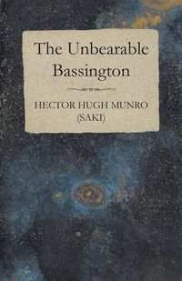 Cover image for The Unbearable Bassington