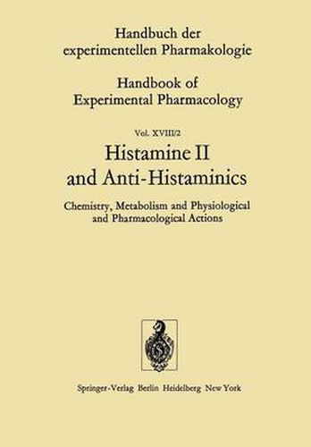 Cover image for Histamine II and Anti-Histaminics: Chemistry, Metabolism and Physiological and Pharmacological Actions