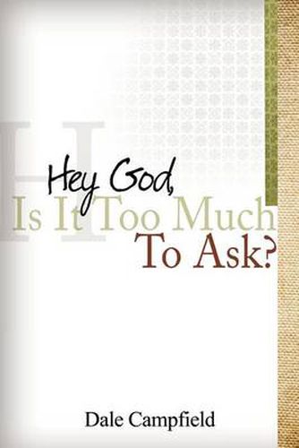 Cover image for Hey God, Is It Too Much to Ask