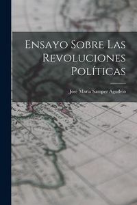 Cover image for Ensayo Sobre las Revoluciones Politicas