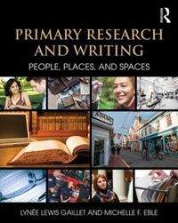 Cover image for Primary Research and Writing: People, Places, and Spaces