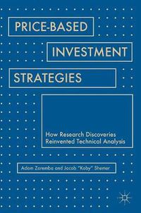 Cover image for Price-Based Investment Strategies: How Research Discoveries Reinvented Technical Analysis