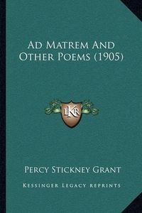 Cover image for Ad Matrem and Other Poems (1905)