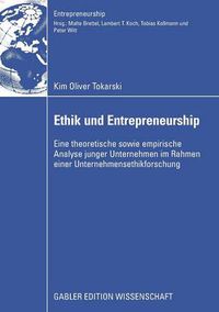 Cover image for Ethik Und Entrepreneurship: Eine Theoretische Sowie Empirische Analyse Junger Unternehmen Im Rahmen Einer Unternehmensethikforschung