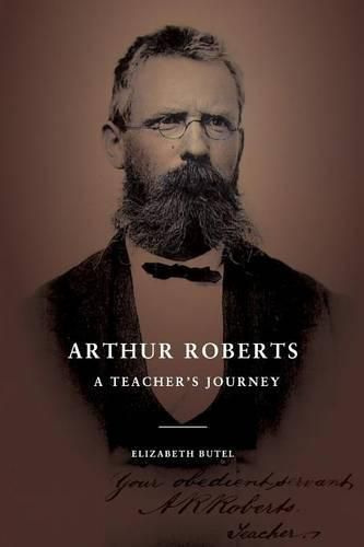 Cover image for Arthur Roberts: A Teacher's Journey