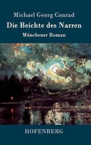 Die Beichte des Narren: Munchener Roman