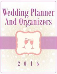 Cover image for Wedding Planner And Organizers 2016