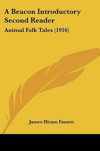 Cover image for A Beacon Introductory Second Reader: Animal Folk Tales (1916)