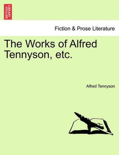 The Works of Alfred Tennyson, Etc.