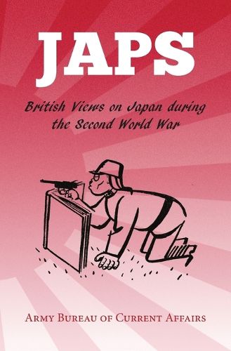 Cover image for Japs: British Views on Japan during the Second World War