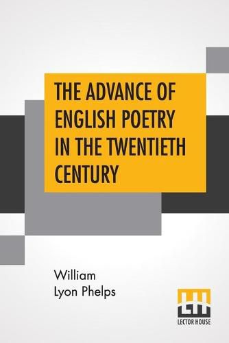 Cover image for The Advance Of English Poetry In The Twentieth Century