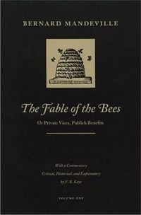 Cover image for The Fable of the Bees: Or Private Vices, Publick Benefits