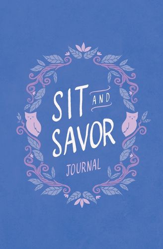 Cover image for Sit and Savor Journal