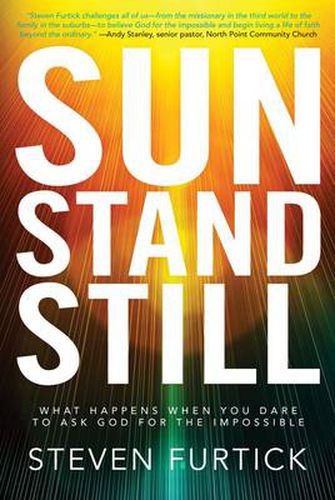 Cover image for Sun Stand Still: What Happens When you Dare to Ask God for the Impossible