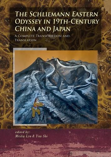 Cover image for The Schliemann Eastern Odyssey in 19th-Century China and Japan