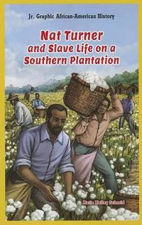 Cover image for Nat Turner and Slave Life on a Southern Plantation