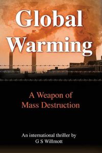 Cover image for Global Warming: A Weapon of Mass Destruction