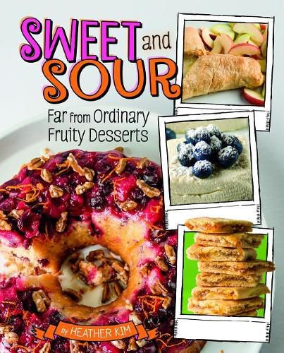 Cover image for Sweet and Sour: Far from Ordinary Fruity Desserts