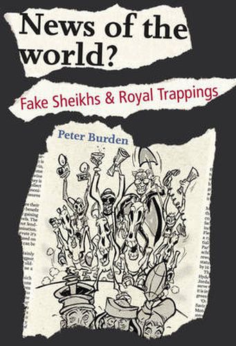 Cover image for News of the World?: Fake Sheikhs and Royal Trappings