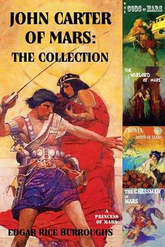 Cover image for John Carter of Mars: The Collection - A Princess of Mars; The Gods of Mars; The Warlord of Mars; Thuvia, Maid of Mars; The Chessmen of Mars