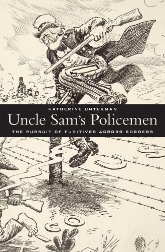 Cover image for Uncle Sam's Policemen: The Pursuit of Fugitives across Borders