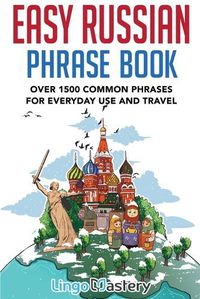 Cover image for Easy Russian Phrase Book: Over 1500 Common Phrases For Everyday Use And Travel