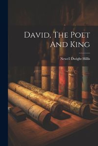 Cover image for David, The Poet And King