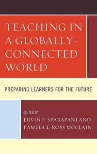 Cover image for Teaching in a Globally-Connected World: Preparing Learners for the Future